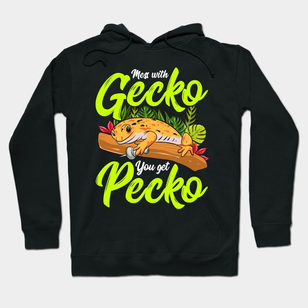 Mess With Gecko You Get Pecko Hoodie by funkyteesfunny